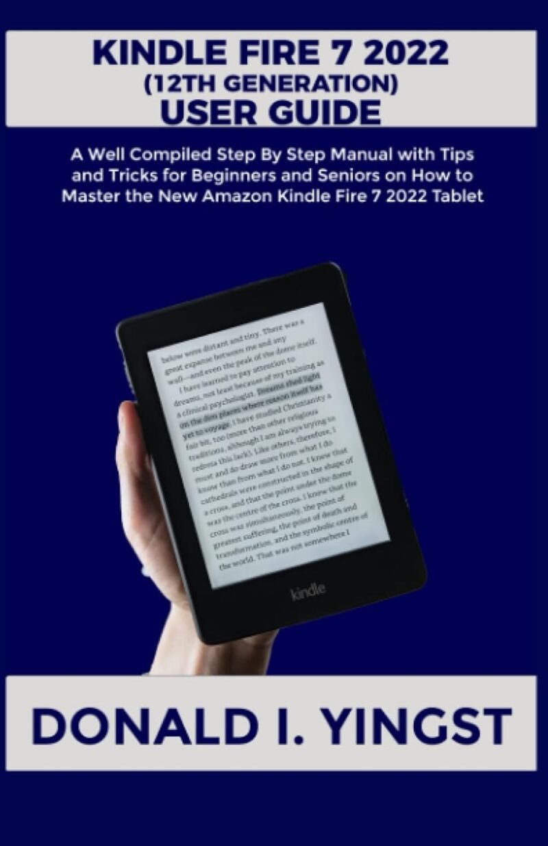 Master Your Kindle Fire 7: The Ultimate User Guide for 2022