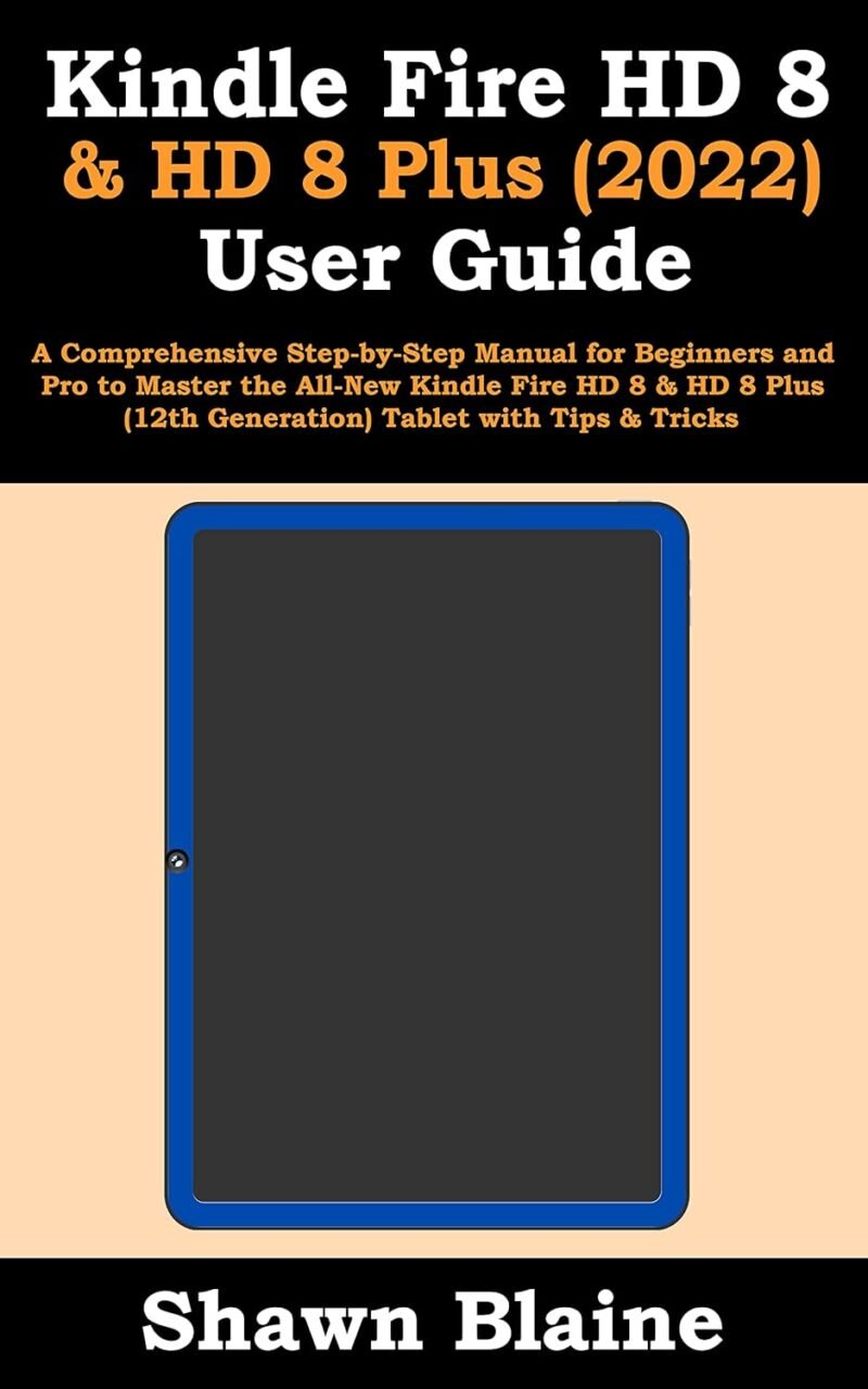 Master Your Kindle Fire HD 8: The Ultimate User Guide for Beginners & Pros!