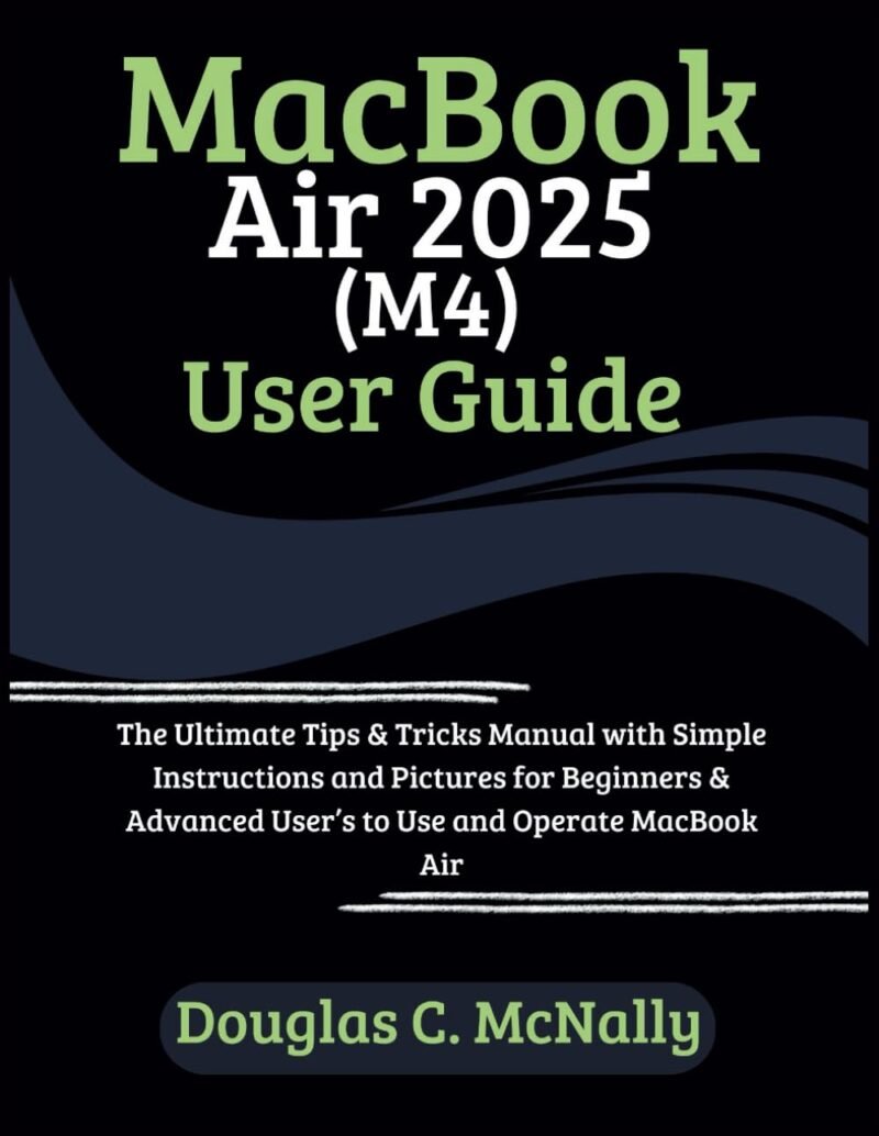 Master Your MacBook Air 2025: The Ultimate User Guide for All Levels!