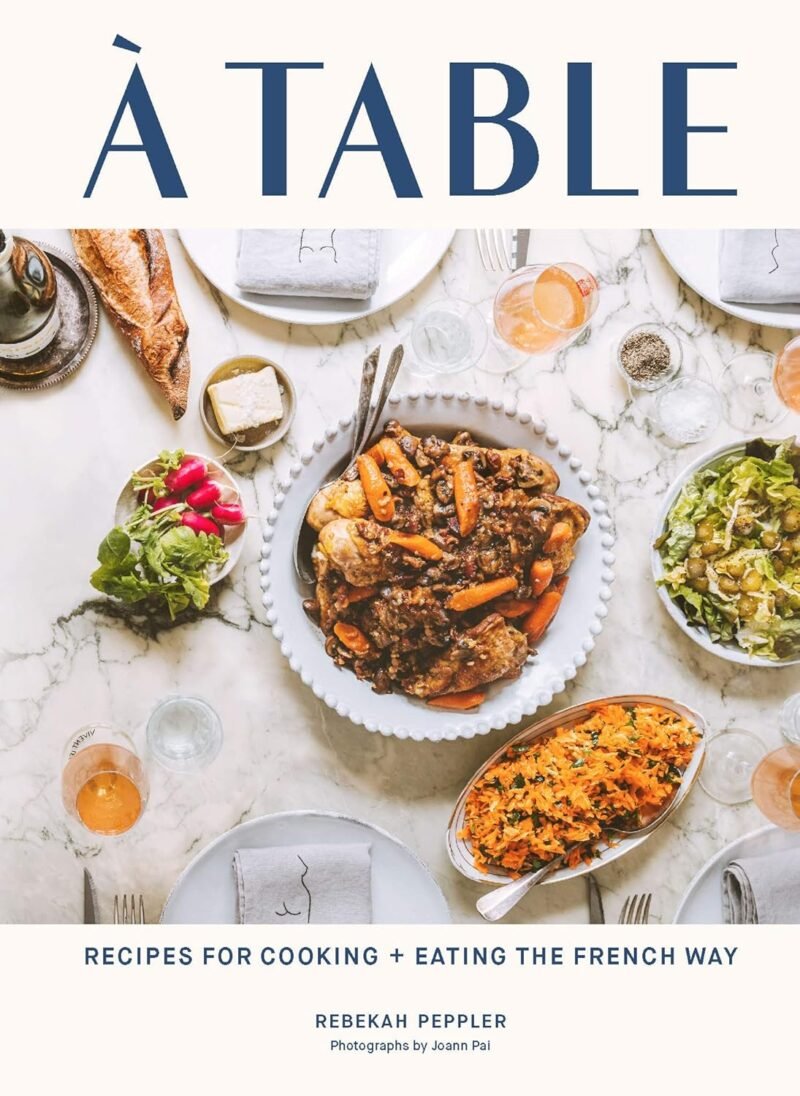 Savor French Cuisine: A Review of 'A Table' Cookbook