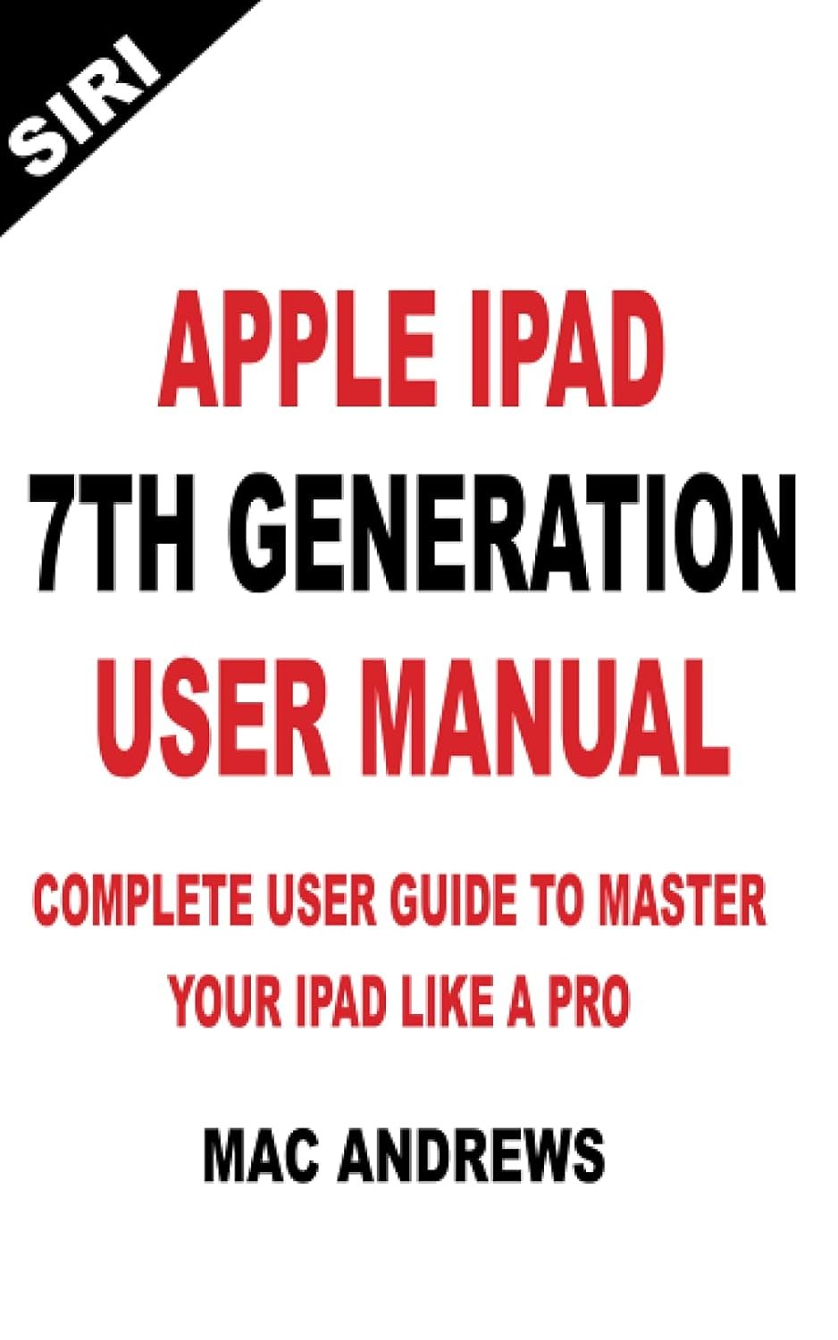 Unleash Your iPad: The Ultimate Guide to Mastering the 7th Generation Apple iPad